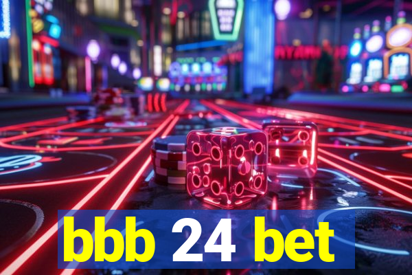 bbb 24 bet